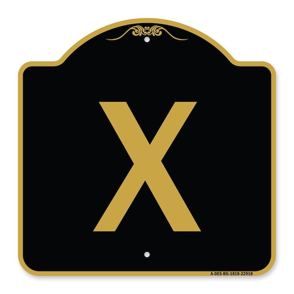 Designer Series Sign-Sign W/ Letter X, Black & Gold Aluminum Sign, 18" L, 18" H, BG-1818-22918